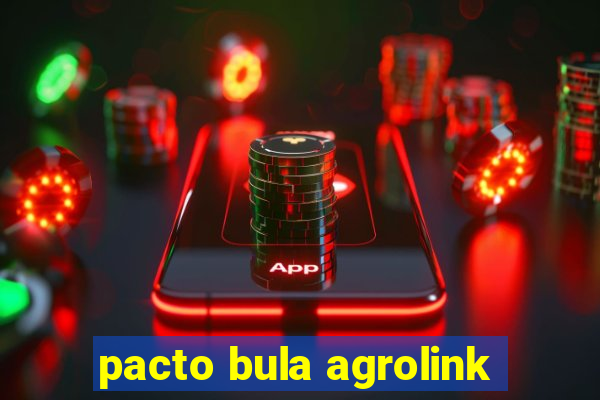 pacto bula agrolink